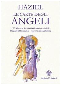 Le carte degli angeli. I 72 misteriosi arcani della divinazione infallibile. Preghiere ed esortazioni. Supporto alla meditazione. Con gadget - Haziel - copertina
