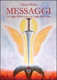Messaggi. La legge divina non è la legge dell'uomo - Victor Wichj - copertina