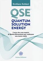 Quantum solution energy. L'arte che crea matrici di quinta dimensione per realizzare una nuova realtà