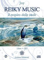 Reiky music. Il respiro delle onde. Con CD Audio