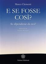 E se fosse così? Se dipendesse da noi?