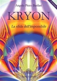 Kryon. La sfida dell'impossibile - Angelo Picco Barilari - ebook