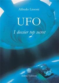 UFO. I dossier top secret - Alfredo Lissoni - ebook