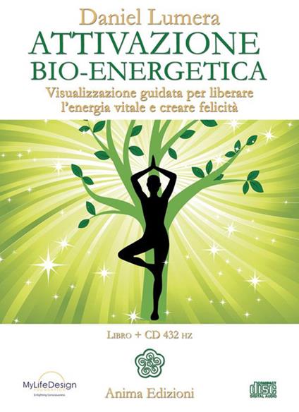 Attivazione bio-energetica. Visualizzazione guidata per liberare l'energia vitale e creare felicità. Con CD Audio - Daniel Lumera - copertina