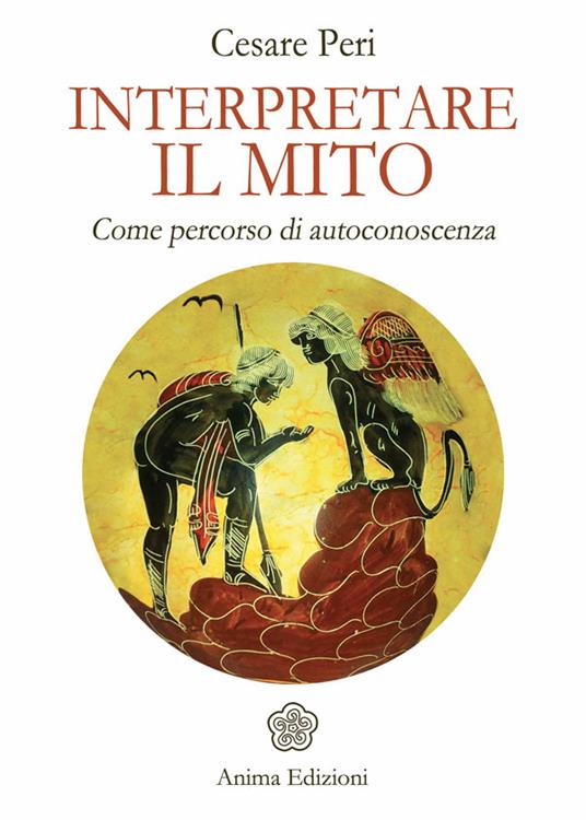Interpretare il mito. Come percorso di autoconoscenza - Cesare Peri - ebook