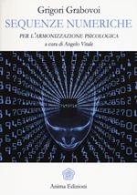 Sequenze numeriche per l'armonizzazione psicologica. Vol. 1