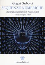 Sequenze numeriche per l'armonizzazione psicologica. Vol. 1