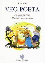 Veg-poeta. Pensieri di-versi. L'anima degli animali