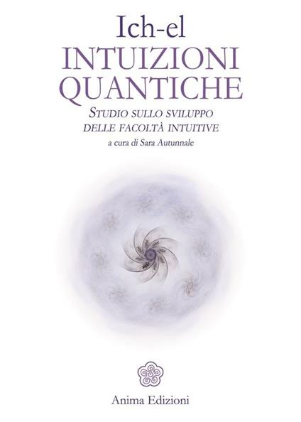 Intuizioni quantiche. Studio sullo sviluppo delle facoltà intuitive - Sara Autunnale - ebook