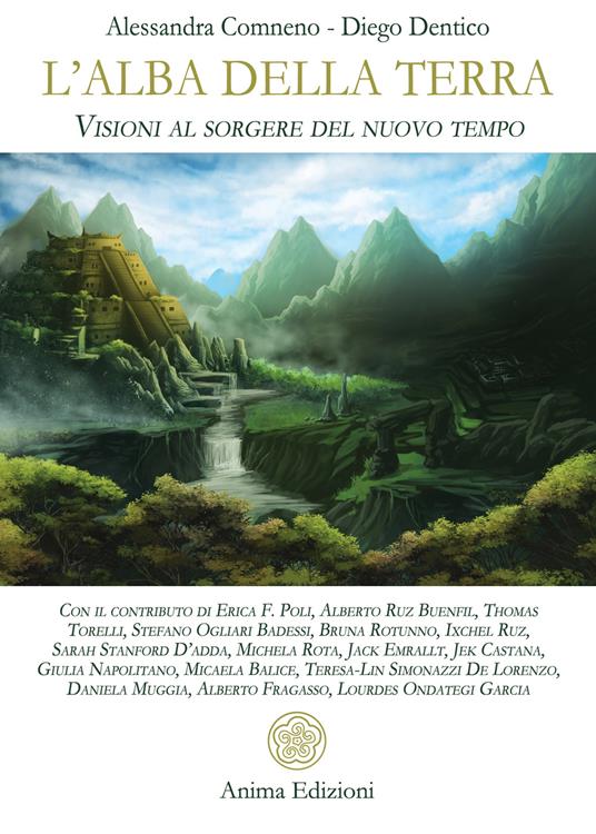 L' alba della Terra. Visioni al sorgere del nuovo tempo - Alessandra Comneno,Diego Dentico - ebook
