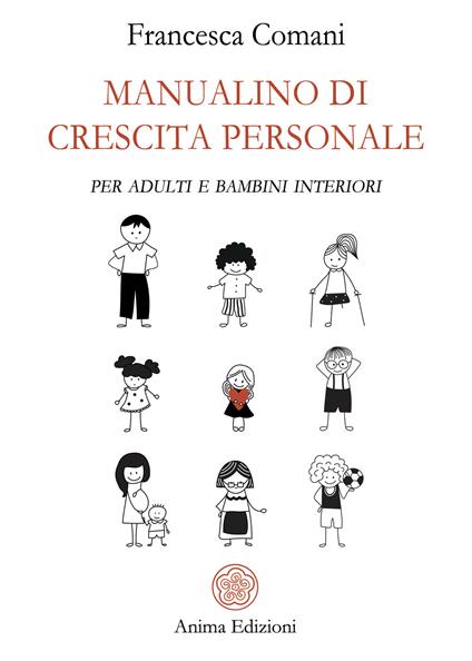 Manualino di crescita personale. Per adulti e bambini interiori - Francesca Comani - ebook