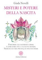 Misteri e potere della nascita. Partorire una maternità libera è come dare vita a un nuovo mondo. Nessuno lo farà per noi, se non noi stesse