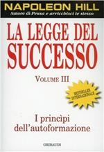La legge del successo. Lezione 3: I principi dell'autoformazione