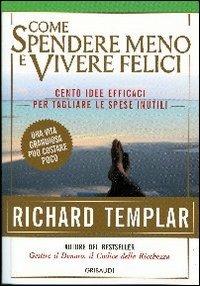 Come spendere meno e vivere felici - Richard Templar - copertina