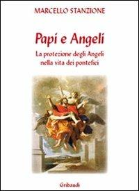 I papi e gli angeli. La protezione degli angeli nella vita dei pontefici - Marcello Stanzione - copertina