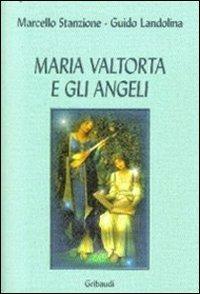 Maria Valtorta e gli angeli - Marcello Stanzione,Guido Landolina - copertina