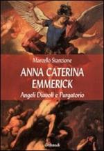 Anna Caterina Emmerich tra visioni di santi, angeli e anime del purgatorio