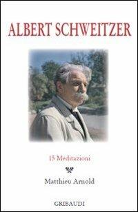 Albert Schweitzer. 15 meditazioni - copertina