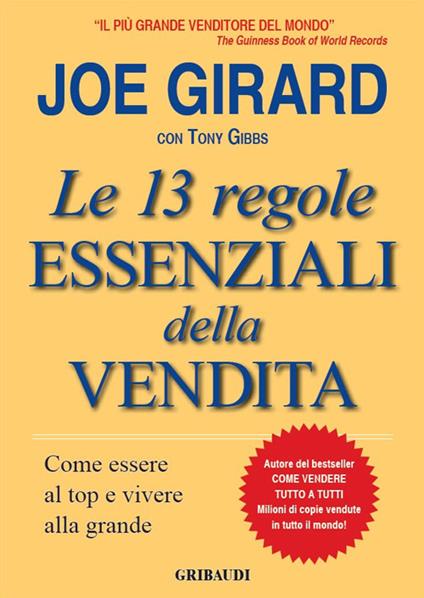 Le 13 regole essenziali della vendita. Come essere al top e vivere alla grande - Joe Girard - copertina