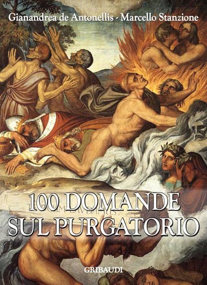 100 domande sul Purgatorio - Marcello Stanzione,Gianandrea De Antonellis - copertina