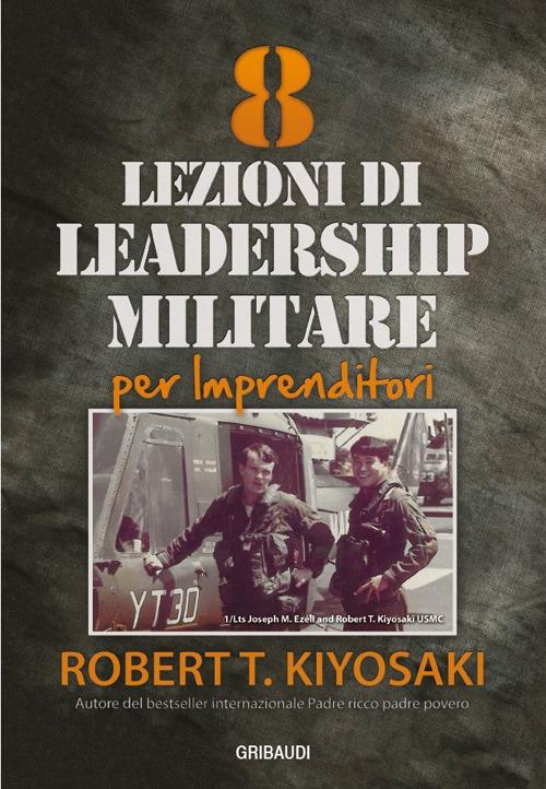 8 Lezioni di leadership militare per imprenditori - Robert T. Kiyosaki - copertina