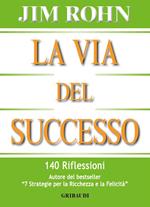 La via del successo. 140 riflessioni