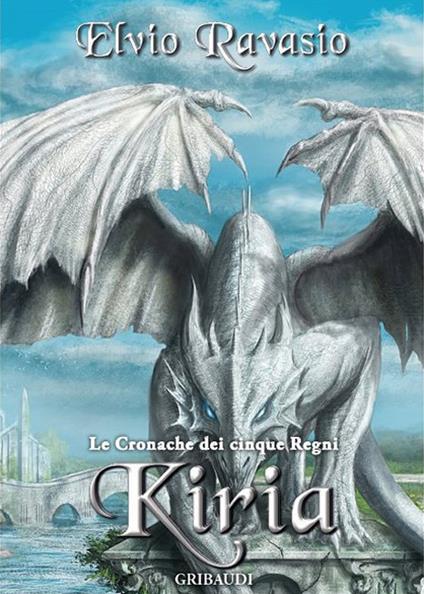 Kiria. Le cronache dei cinque regni - Elvio Ravasio - copertina