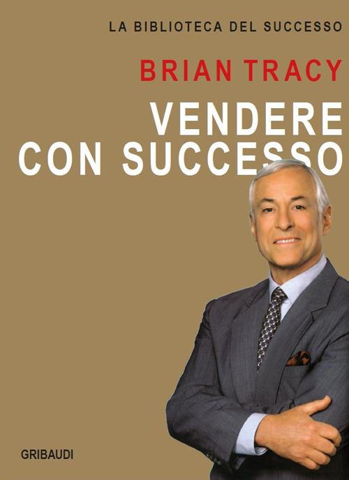 Vendere con successo - Brian Tracy - copertina