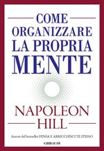 Come organizzare la propria mente