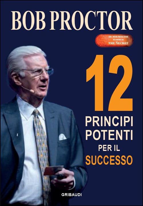 12 principi potenti per il successo - Bob Proctor - copertina