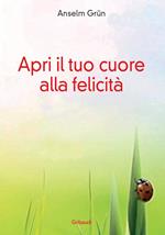 Apri il tuo cuore alla felicità