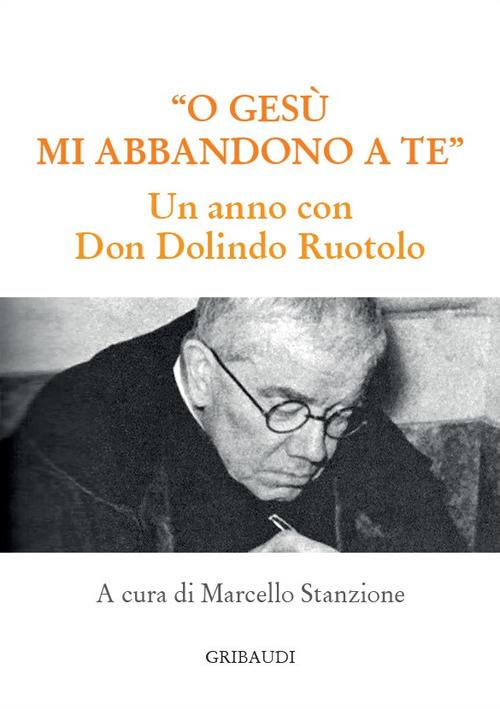 O Gesù mi abbandono a te. Un anno con Don Dolindo Ruotolo - copertina