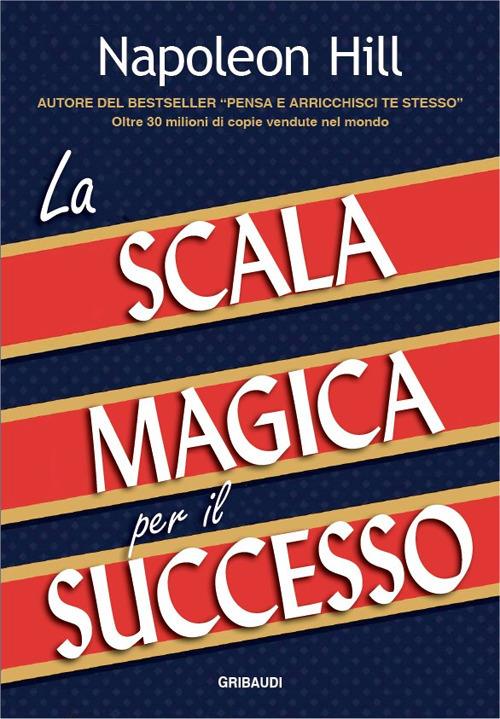 La scala magica per il successo - Napoleon Hill - copertina