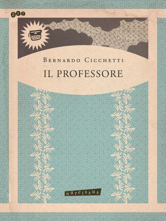 Il professore - Bernardo Cicchetti - ebook