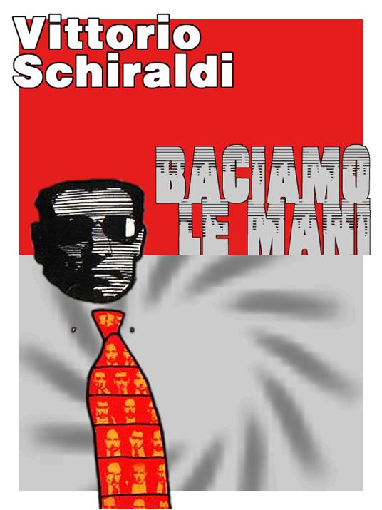 Baciamo le mani - Vittorio Schiraldi - ebook
