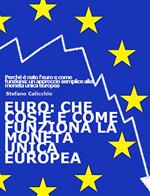 Euro: che cos'è e come funziona la moneta unica europea