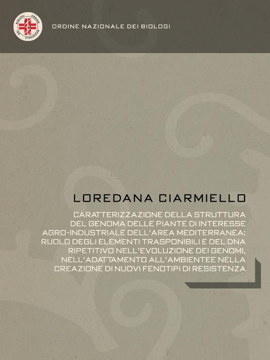 Caratterizzazione della struttura del genoma delle piante di interesse agro-industriale dell'area mediterranea - Loredana F. Ciarmiello - ebook