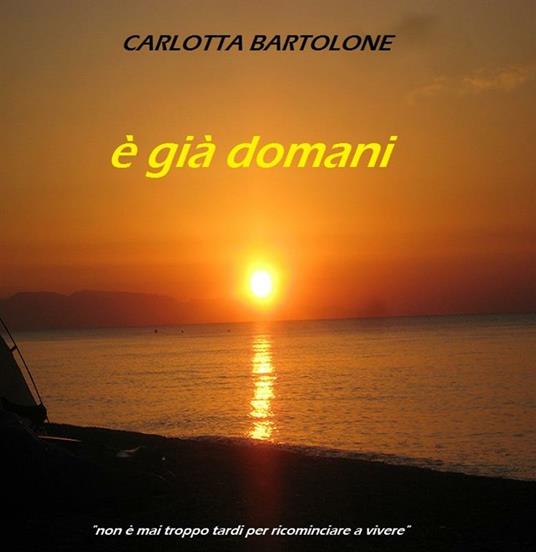 È già domani - Carlotta Bartolone - ebook