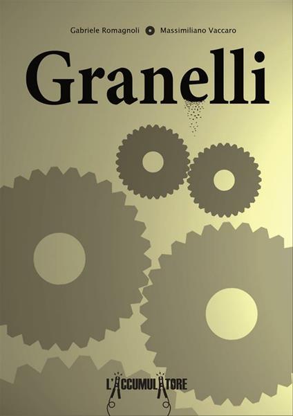 Granelli - Gabriele Romagnoli,Massimiliano Vaccaro - ebook
