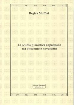 Libro La scuola pianistica napoletana tra Ottocento e Novecento Regina Muffini