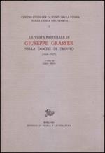 La Visita pastorale di Giuseppe Grasser nella diocesi di Treviso (1826-1827)