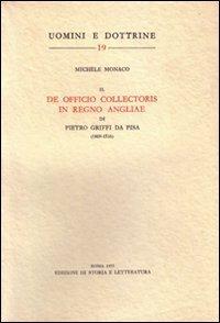 Il «De officio collectoris in regno Angliae» di Pietro Griffi da Pisa (1469-1516) - Michele Monaco - copertina