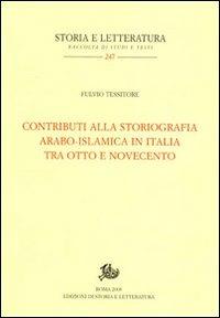 Contributi alla storiografia arabo-islamica italiana tra Otto e Novecento - Fulvio Tessitore - copertina