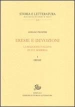 Eresie e devozioni. La religione italiana in età moderna. Vol. 1: Eresie.