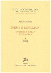 Eresie e devozioni. La religione italiana in età moderna. Vol. 1: Eresie. - Adriano Prosperi - copertina