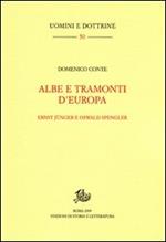 Albe e tramonti d'Europa. Ernst Jünger e Oswald Spengler
