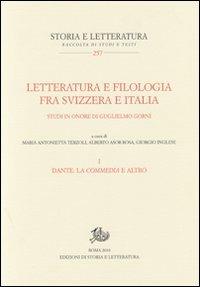 Letteratura e filologia tra Svizzera e Italia. Studi in onore di Guglielmo Gorni. Vol. 1: Dante: la Commedia e altro - copertina