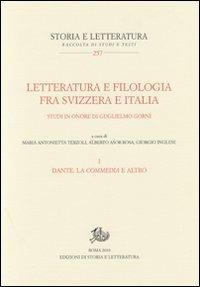 Letteratura e filologia tra Svizzera e Italia. Studi in onore di Guglielmo Gorni. Vol. 1: Dante: la Commedia e altro. - copertina