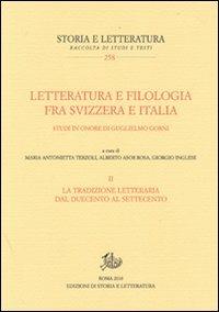 Letteratura e filologia tra Svizzera e Italia. Vol. 2: La tradizione letteraria dal Duecento al Settecento - copertina