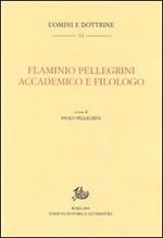 Flaminio Pellegrini. Accademico e filologo